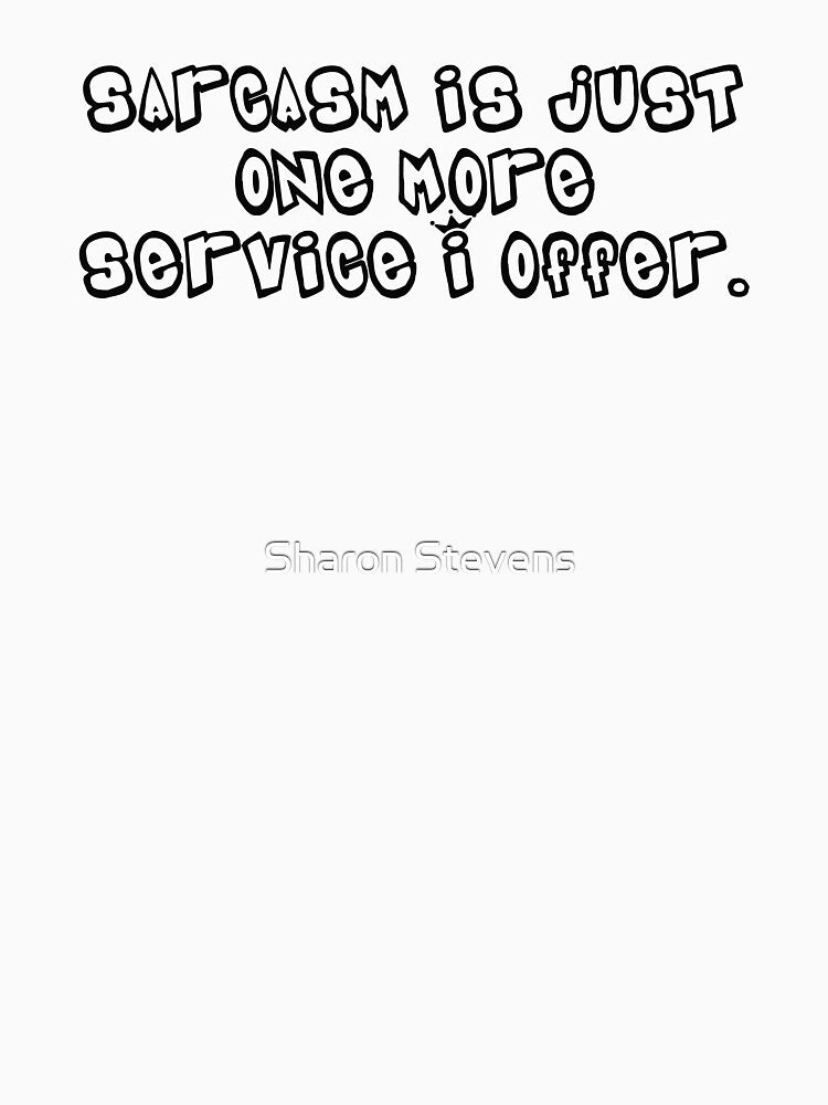 Sarcasm ll by Sharon Stevens