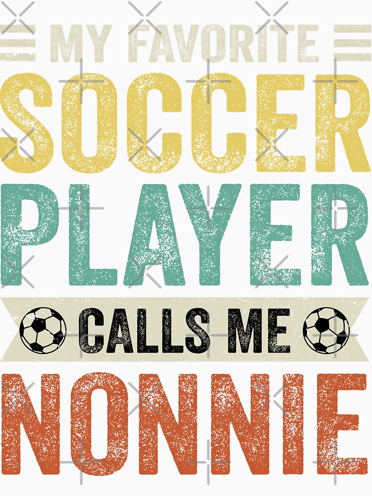 My Favorite Soccer Player Calls Me Nonnie by TheWildStyle