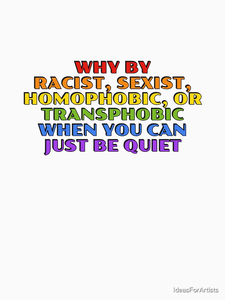 Why be racist funny gay phrases in rainbow colors by Inspirationmotivation