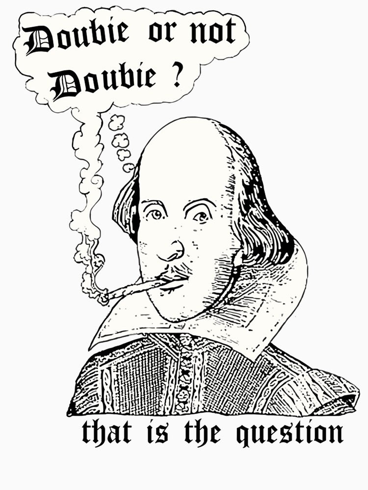 Doobie Or Not Doobie Shakespeare by Eusebiourner