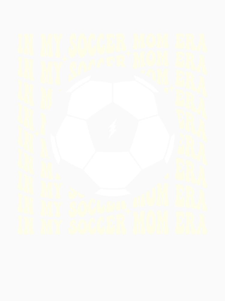 In My Soccer Mom Era Senior Soccer Mom Groovy Mama by clothesy7