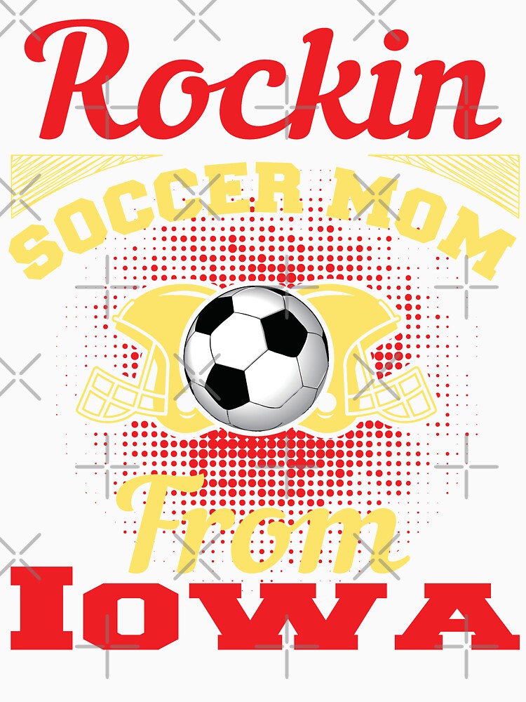 Rockin Soccer Mom From Iowa by LarrysDesigns