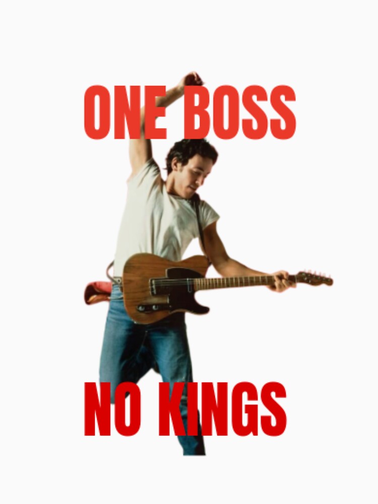 One Boss No Kings Springsteen Trump by bruceqs