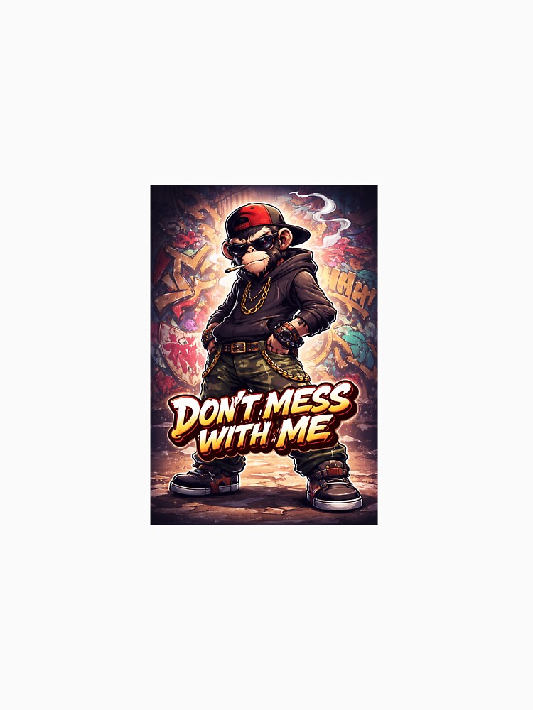 Cool chimpanzee saying don't mess with me by Artify Vault