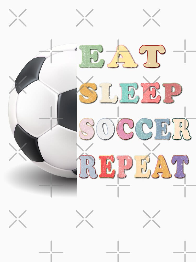Eat. Sleep. Soccer. Repeat. – Classic Soccer Life T-shirt by SultanKing