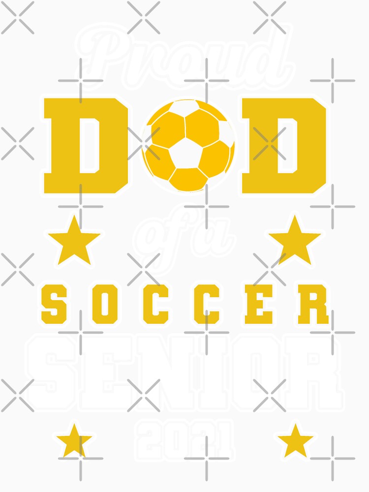 Proud Dad Of a Soccer Senior 2021, Soccer Dad Funny Gift by Noahlaz