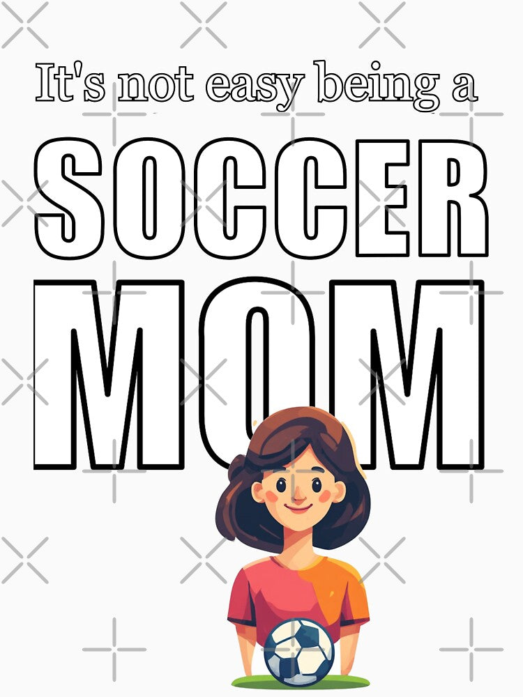 It's Not Easy Being a Soccer Mom by halibutgoatramb