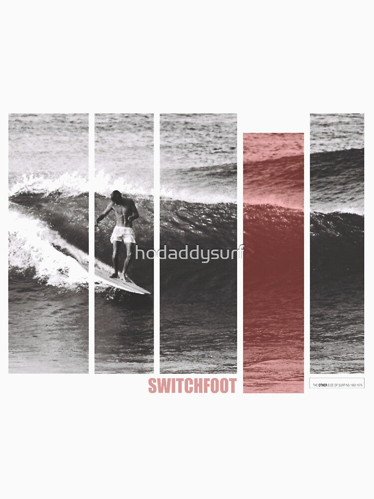 SwitchFoot surfing Midget Farrelly tee by hodaddysurf