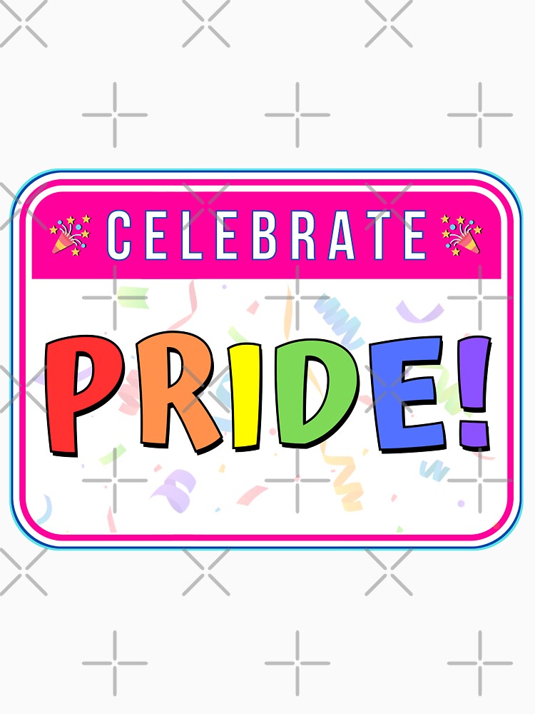 CELEBRATE:  PRIDE! - funny celebration signs by DesignsFromTW-S