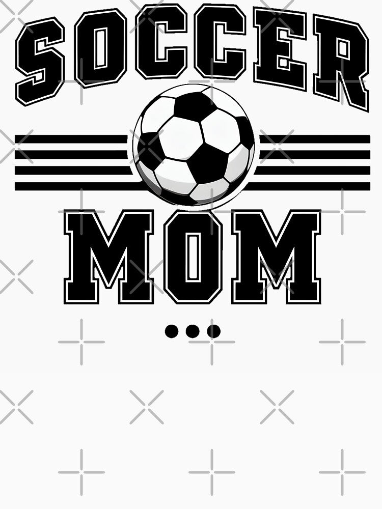 Soccer Mom Like A Normal Mom But Louder And Prouder by AlphaTeez