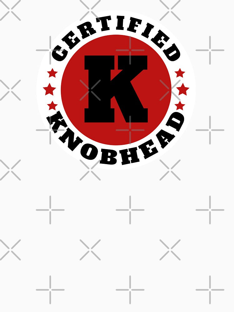 Certified Knobhead by JasKei-Designs