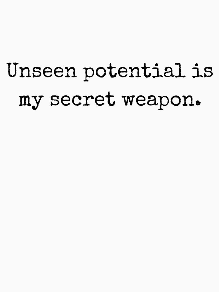 Power Quote – Unseen potential is my greatest weapon by BoldTalk