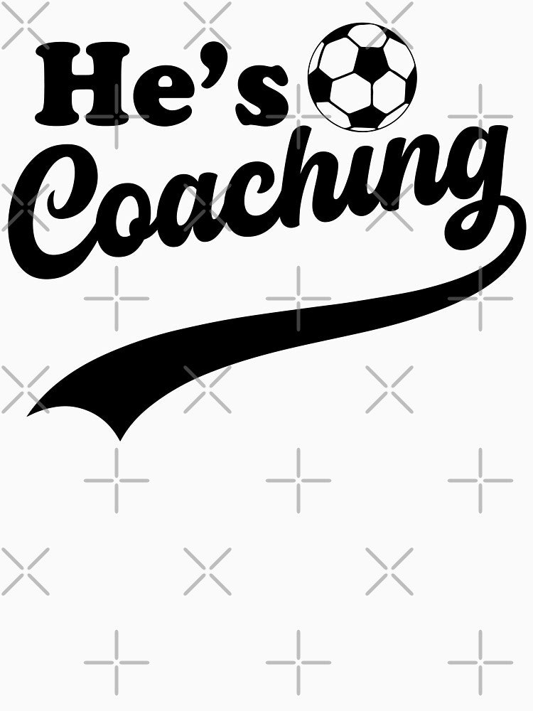 He's Coaching – Funny Coach's Wife Soccer Sports Life Humor by gunaone-design