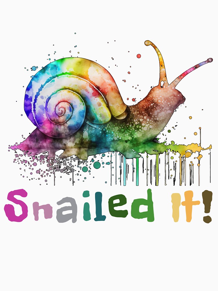 Cool Snail Rainbow Colors Snailed It  Funny slogan with Snail by GENESIS-POD
