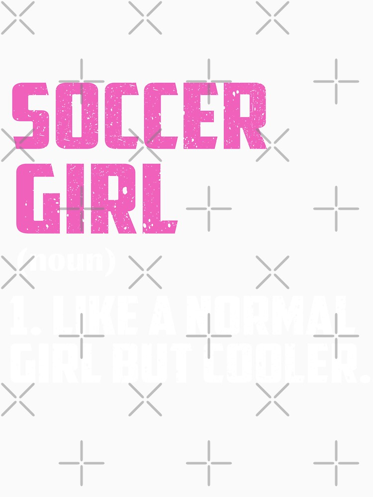 Soccer Girl Like A Normal Girl But Cooler by GabbyKash
