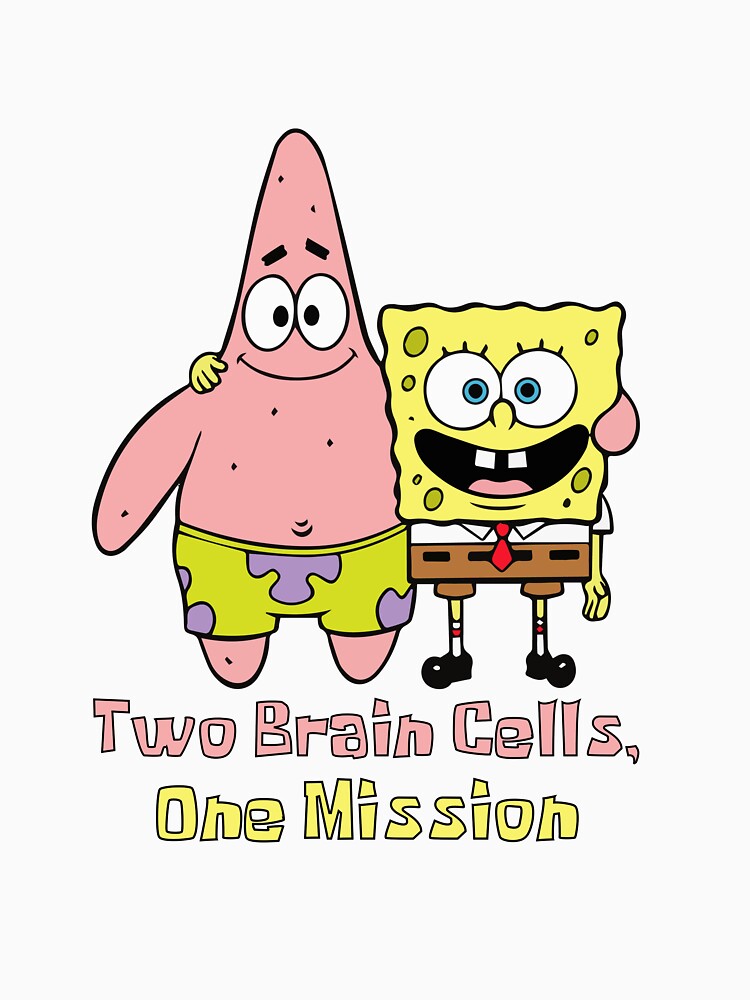 Two Brain Cells, One Mission, Funny Spongebob And Patrick by AresTee