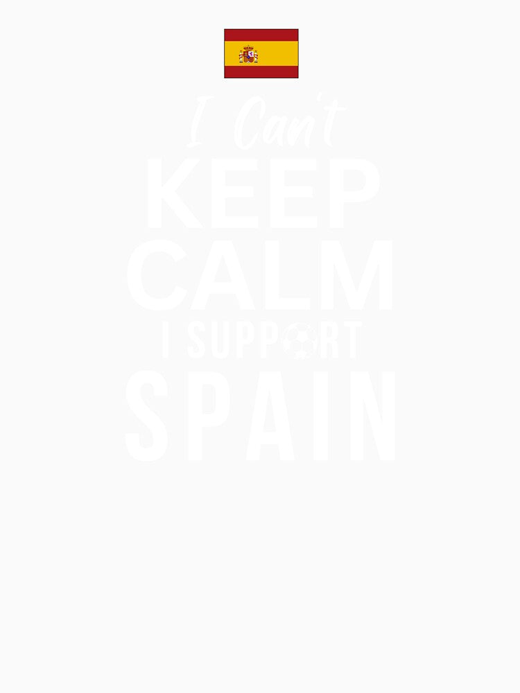 I Can't Keep Calm I Support Spain by Mhayra