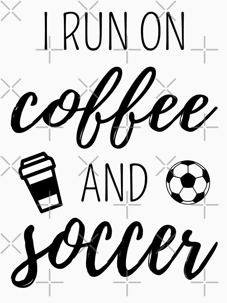 I Run On Coffee And Soccer II by Lemon Pepper