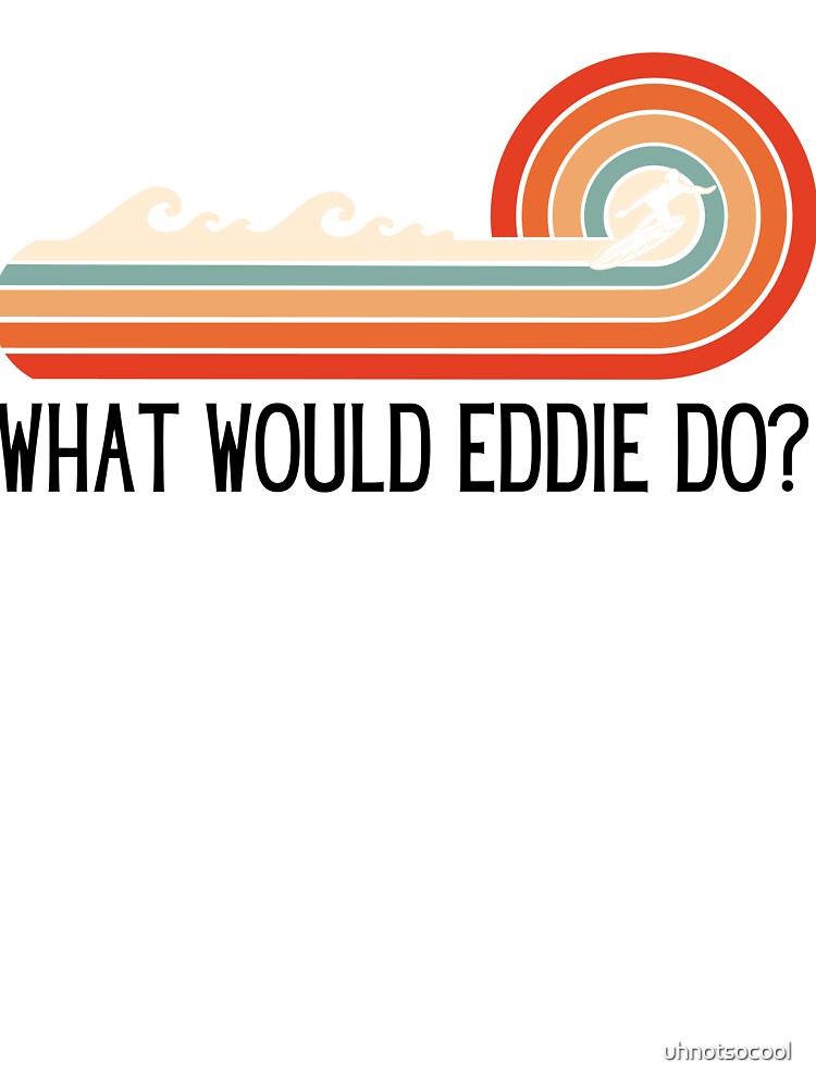 What would Eddie Do retro wave design MCM vibes by uhnotsocool