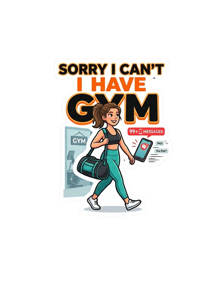 Sorry I Can’t I Have Gym Funny Workout Sticker Fitness Meme by ArmoniaJustin