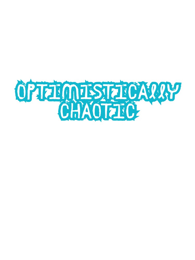 Optimistically chaotic by ReykorShop