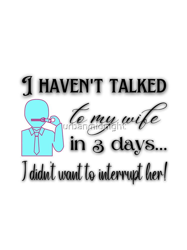 I haven't talked to my wife by urbanmidnight