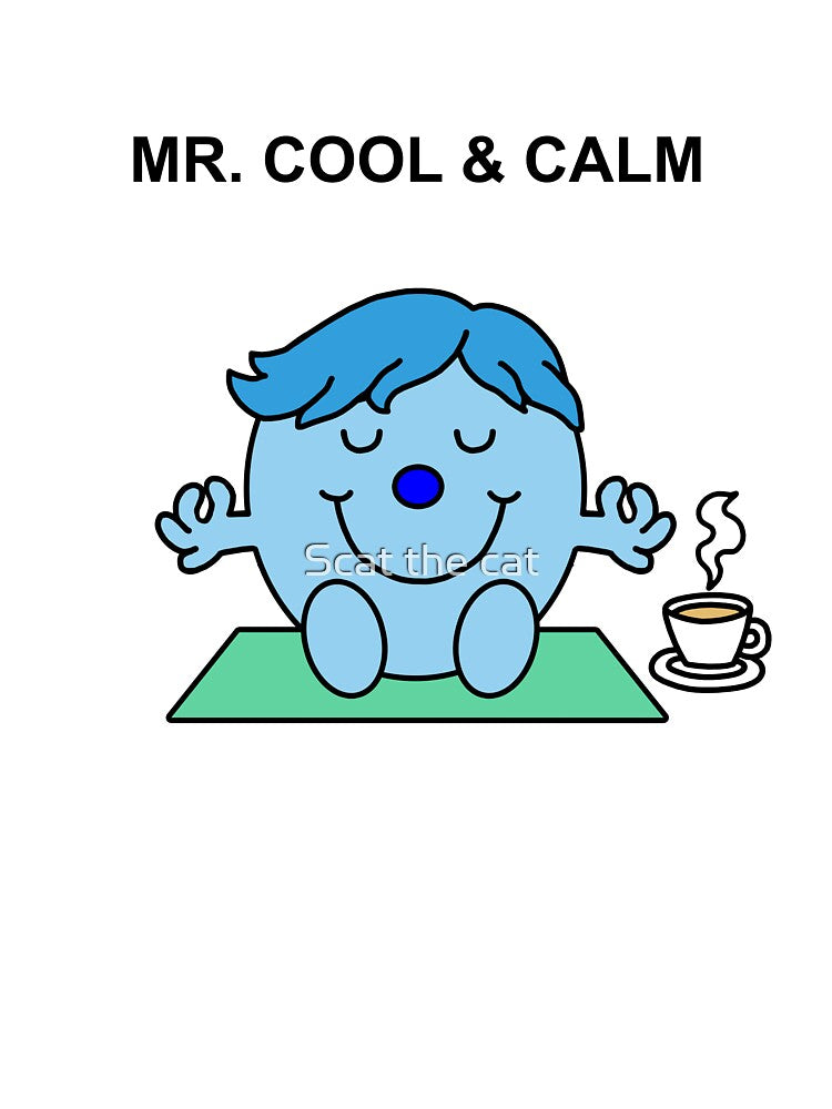 Mr. Men Cool and Calm by Scat the cat