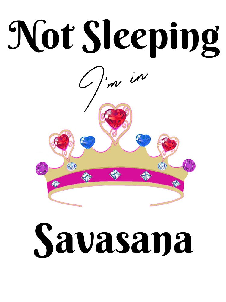 Not Sleeping Im in Savasana by Cool-Cat-POD