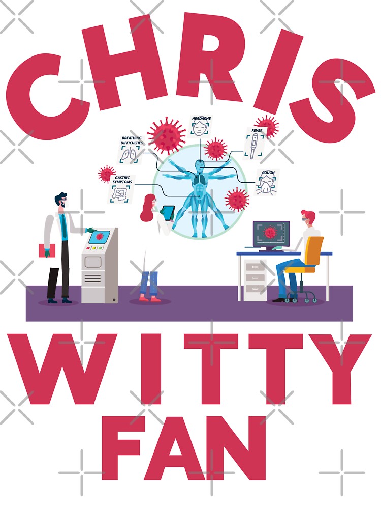 Chris witty fan epidemic covid19 by BrokeHustler