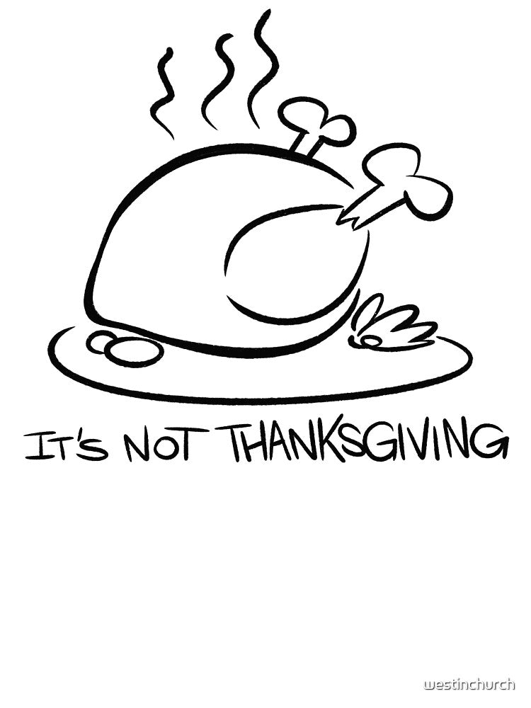It's not Thanksgiving by westinchurch