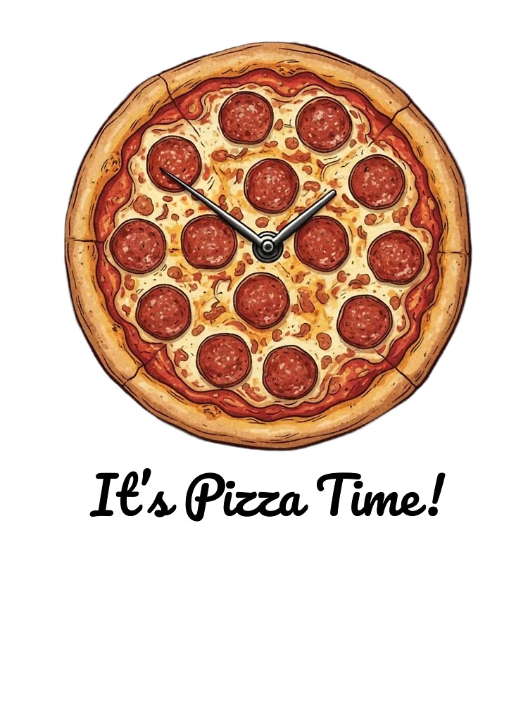 It's Pizza Time! by Inspiration Foundry