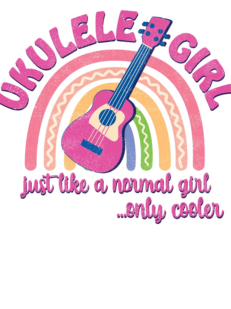Ukulele girl. Just like a normal girl, only cooler by UkeverseGifts
