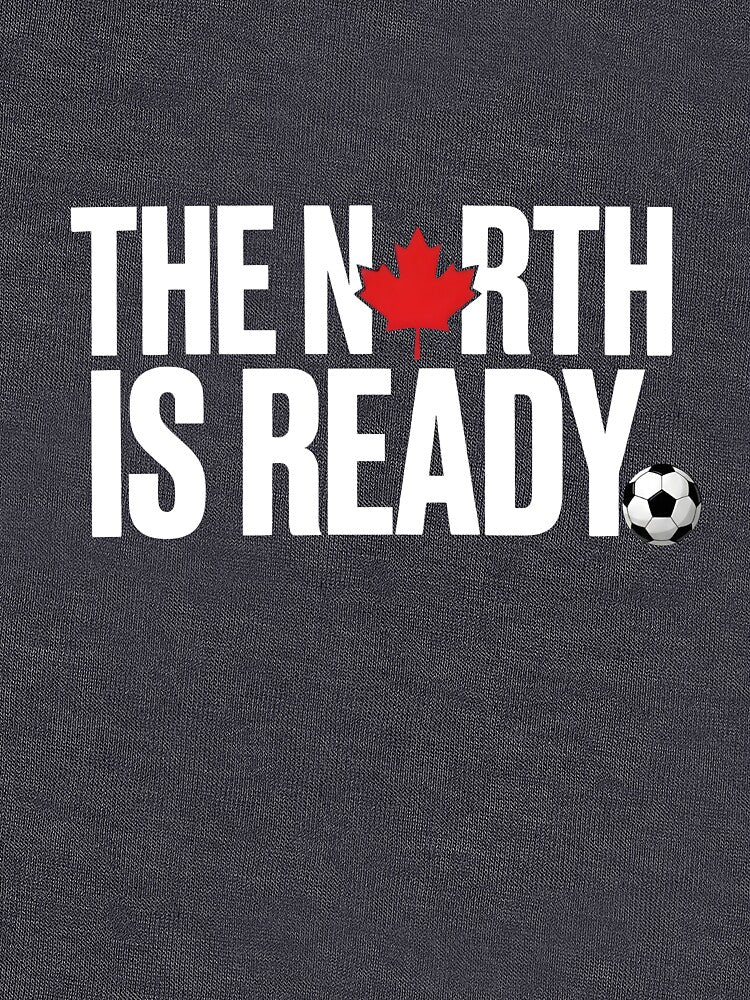 The North Is Ready Canada Soccer Maple Leaf by laughingshirts