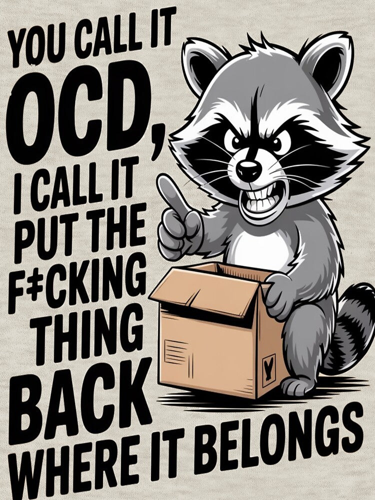 You Call It OCD I Call It tshirt by Jacky-Design