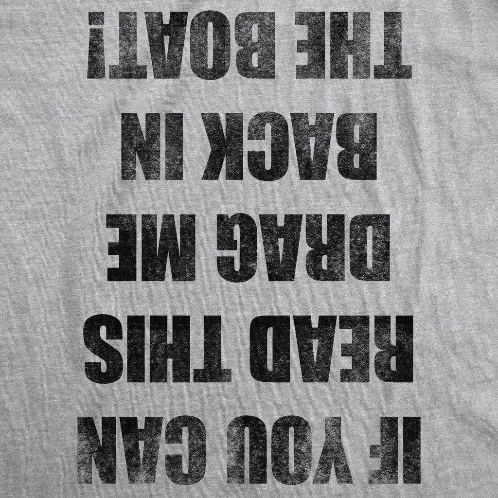 If you Can Read This Drag Me Back To The Boat Men's T Shirt