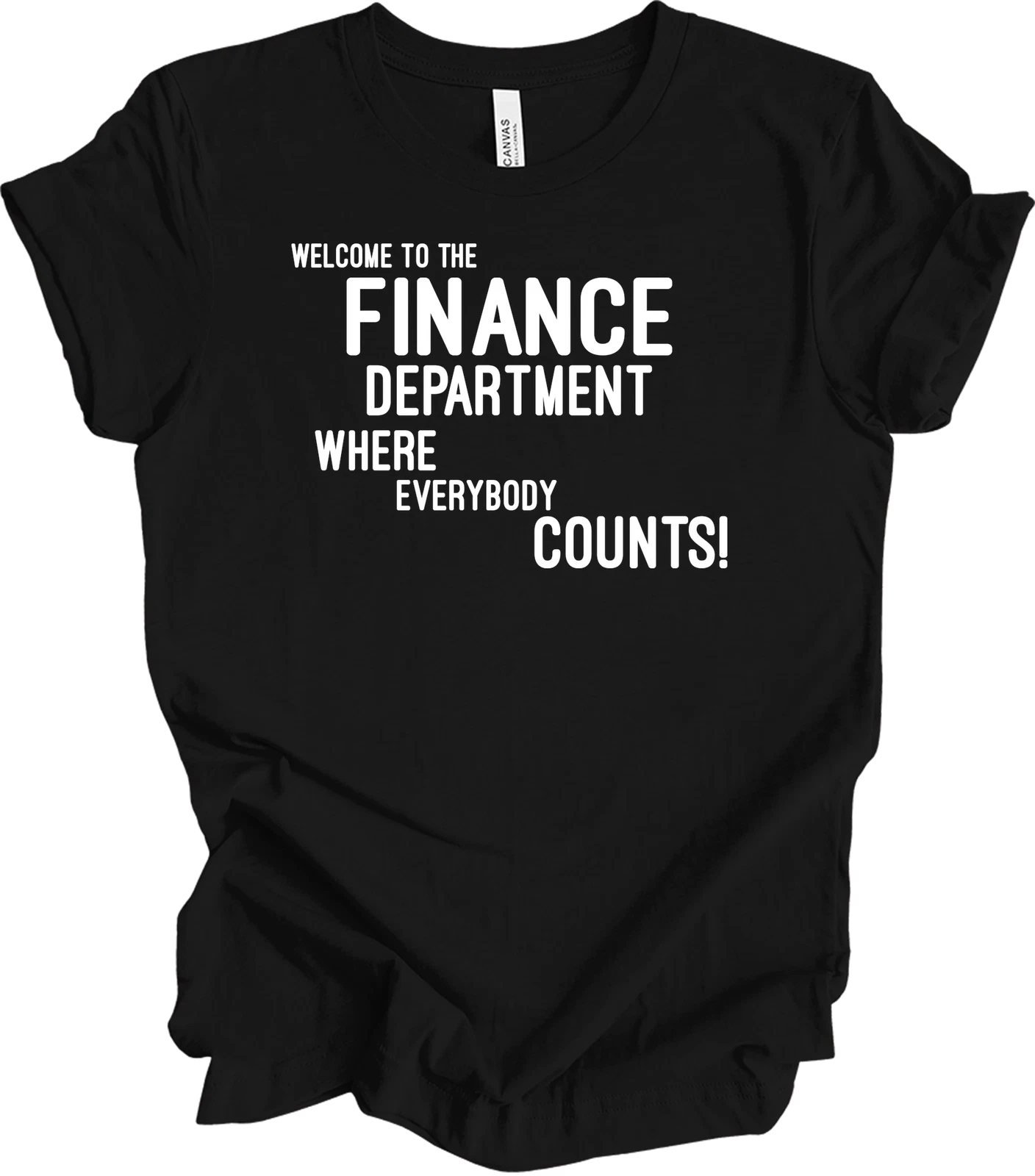 Finance Department Where Everybody Counts Funny Office T-Shirt Accountant Gift