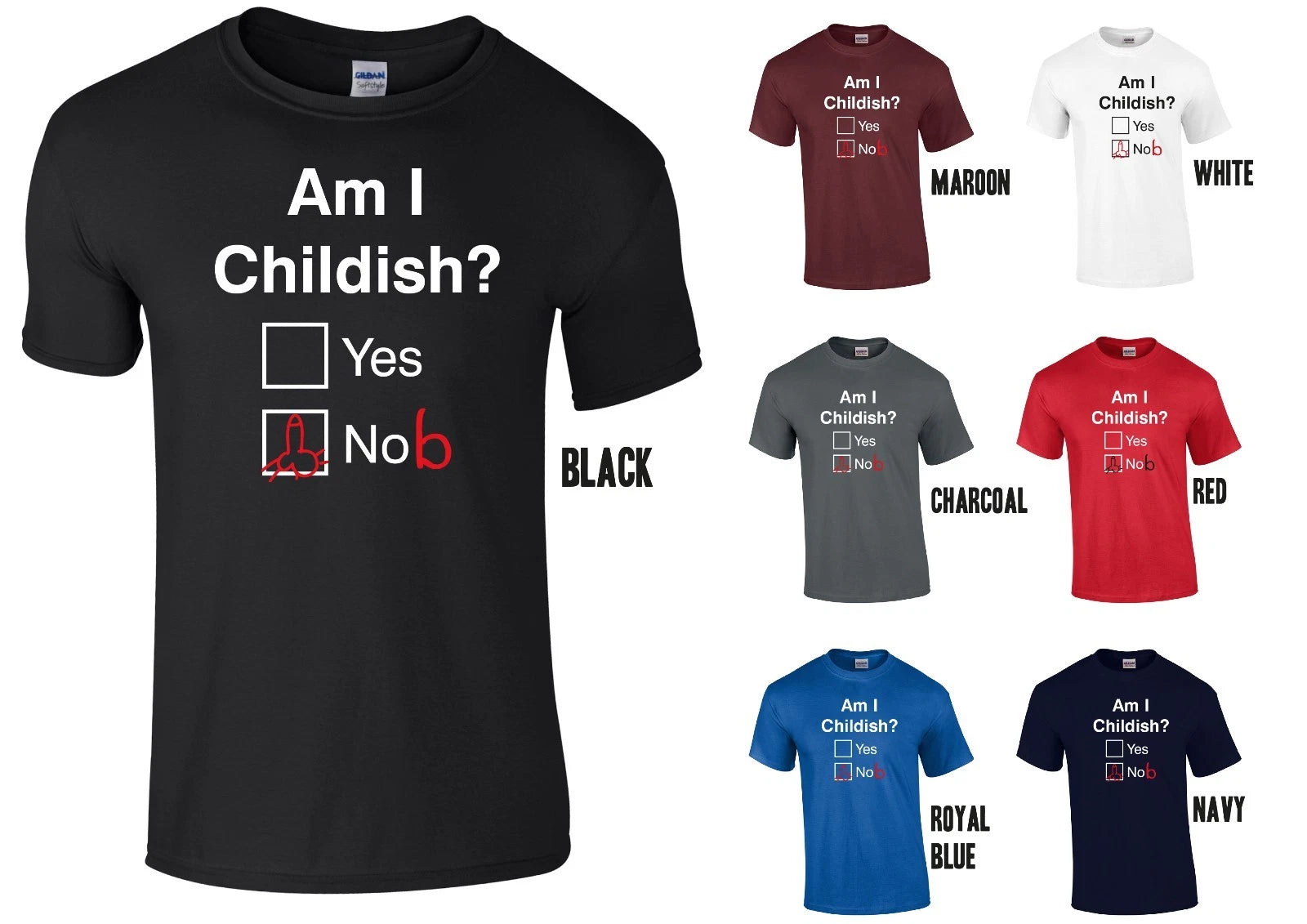 AM I CHILDISH T-SHIRT - Yes / No (NoB) - Rude Funny Joke Fathers Day Christmas