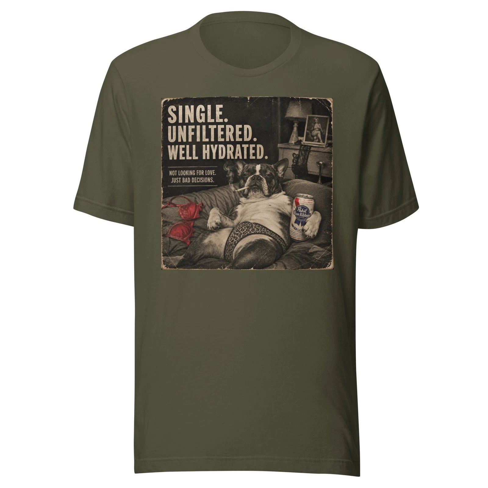 Single. Unfiltered. Well Hydrated. Funny French Bulldog T-Shirt