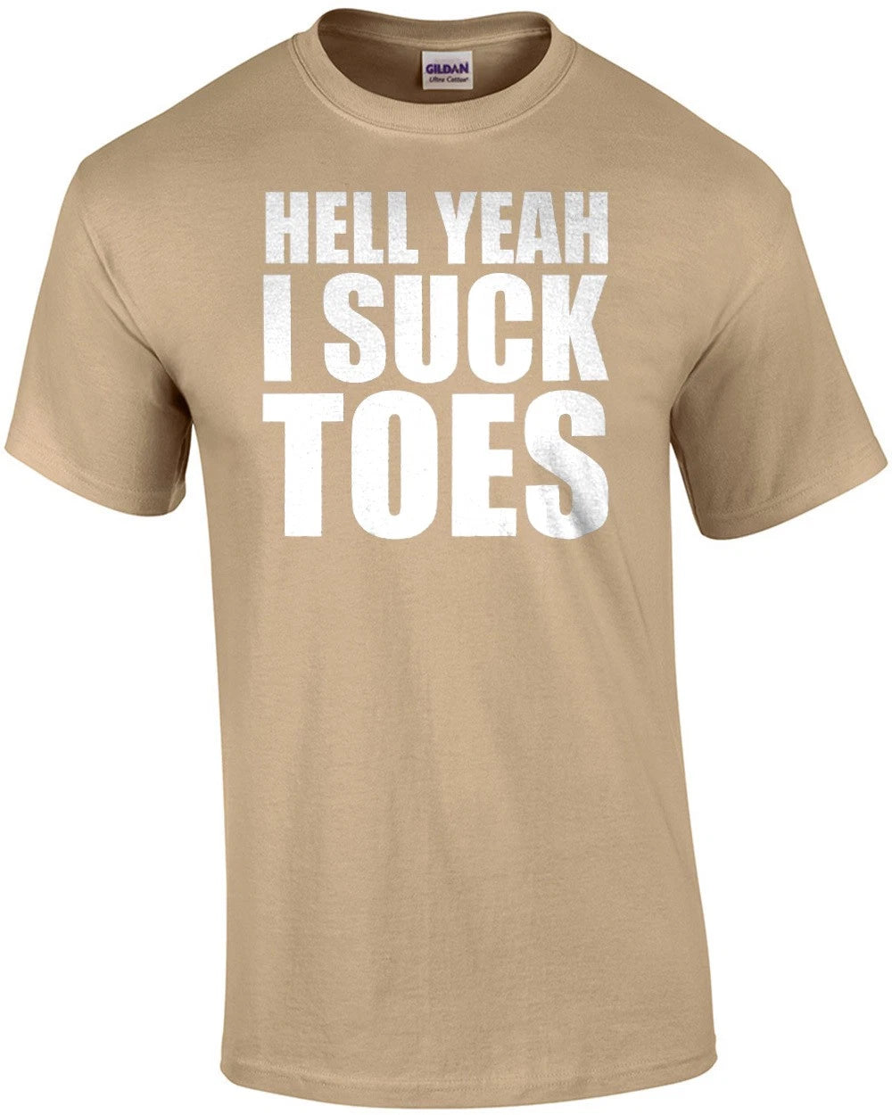 Hell yeah I suck toes - funny inappropriate offensive t-shirt