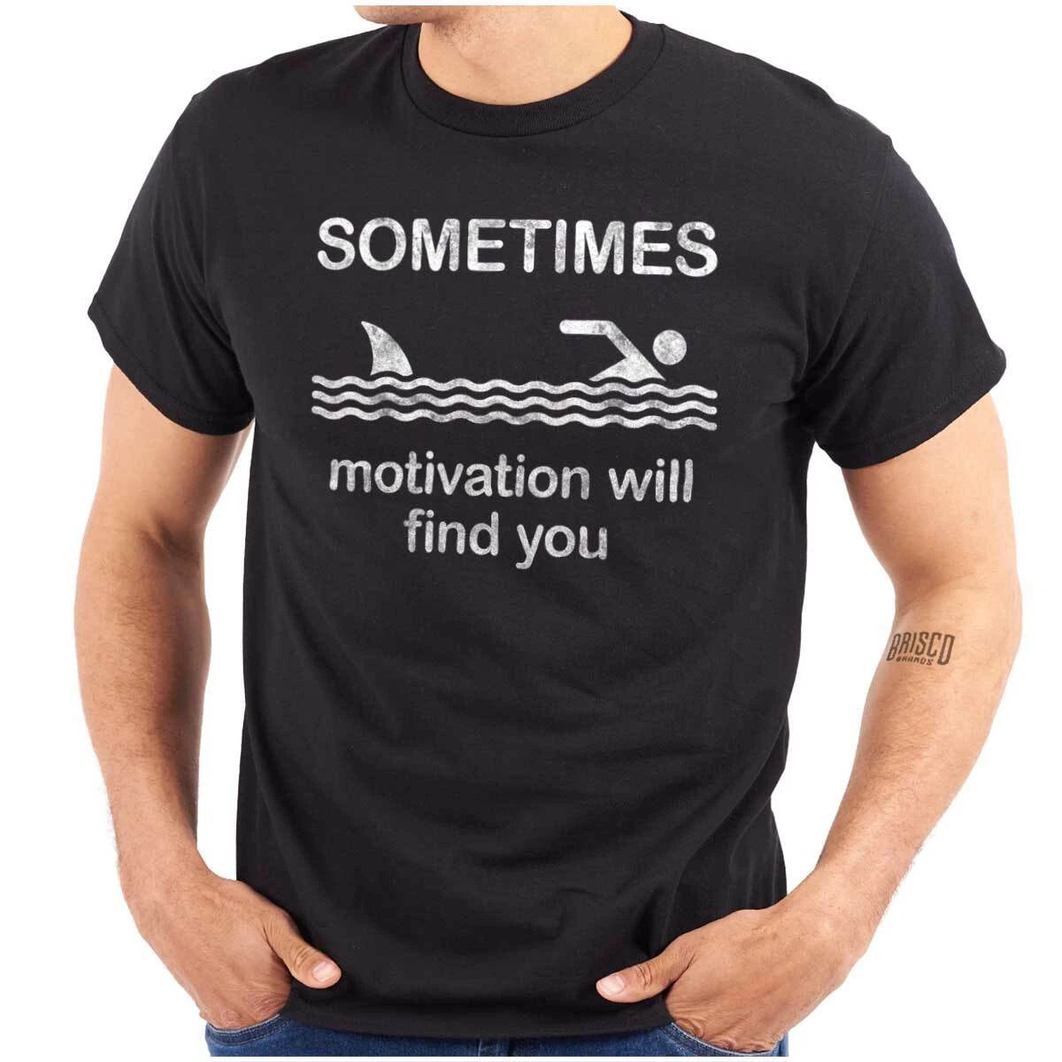 Funny Sometimes Motivation Will Find You Womens or Mens Crewneck T Shirt Tee