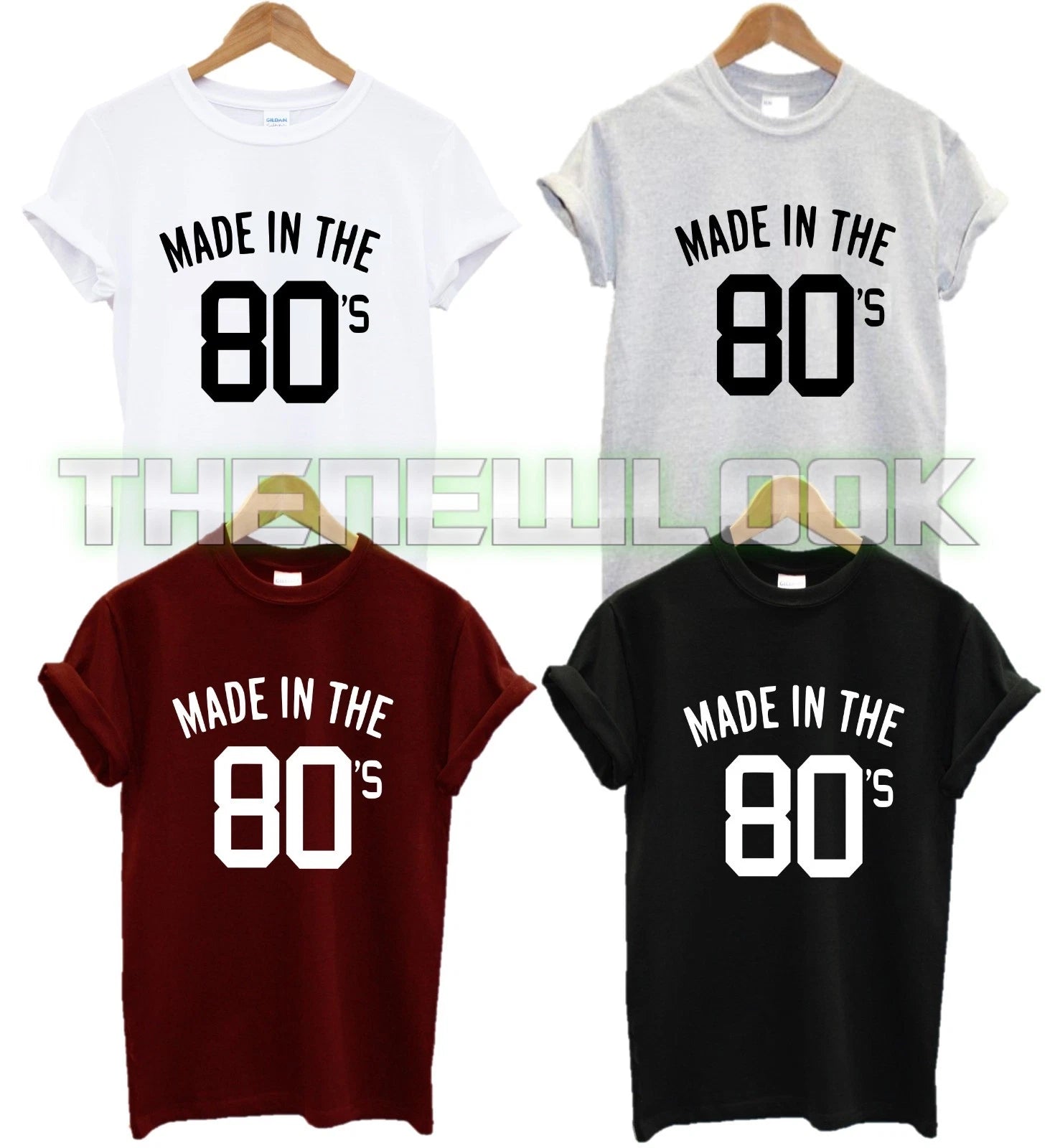 MADE IN THE 80'S T SHIRT FASHION QUOTE PRESENT GIFT CLASSIC RARE UNISEX ALL COLO