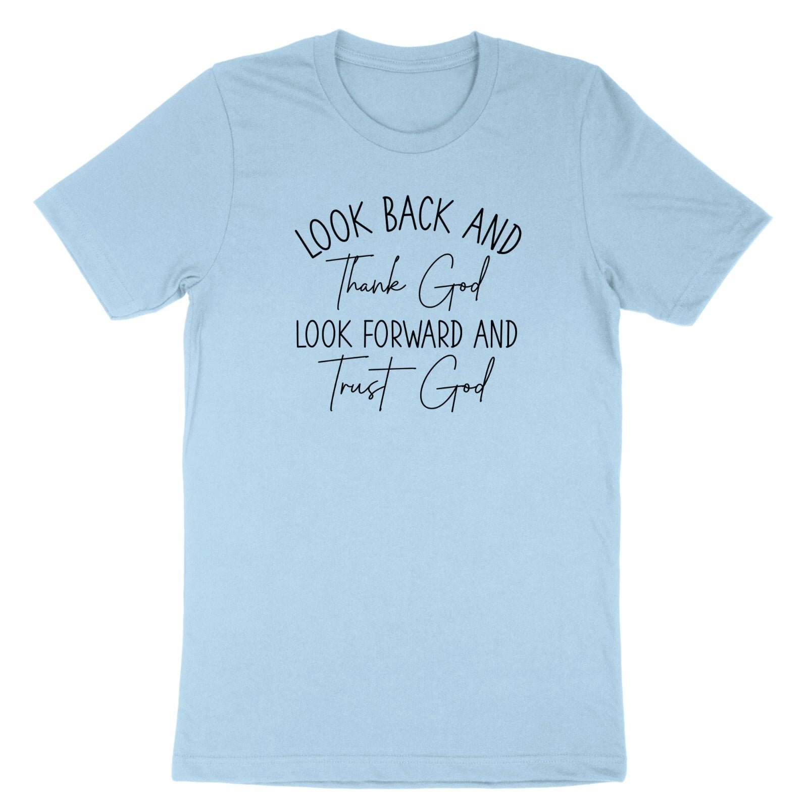 Look Back And Thank God Look Forward T-Shirt Faith İnspirational Religious Tee