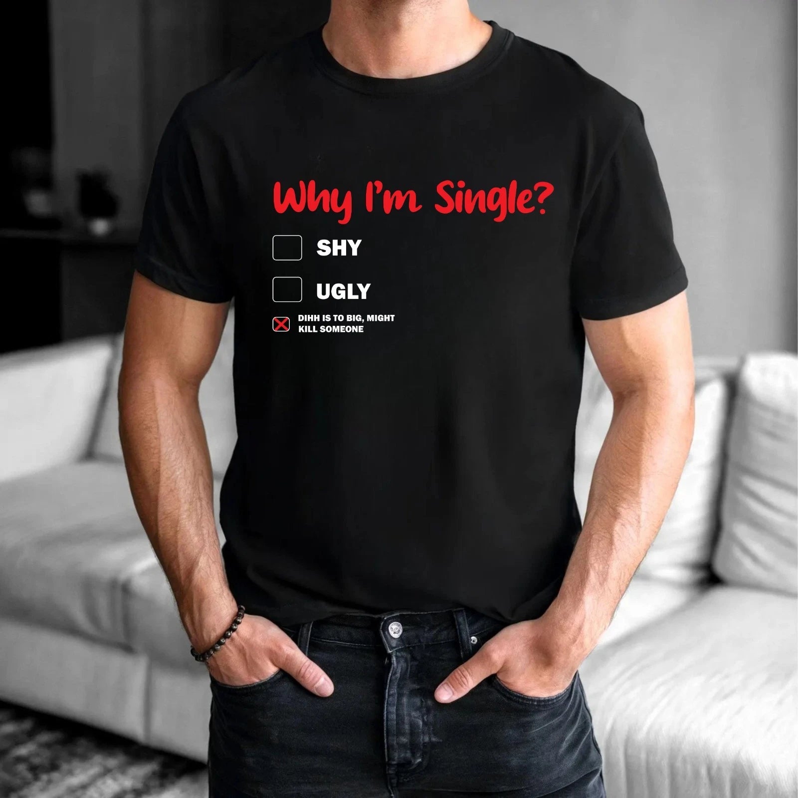 Funny Why I'm Single T-Shirt - Sarcastic Checklist Funny Shirt For Men's Tee