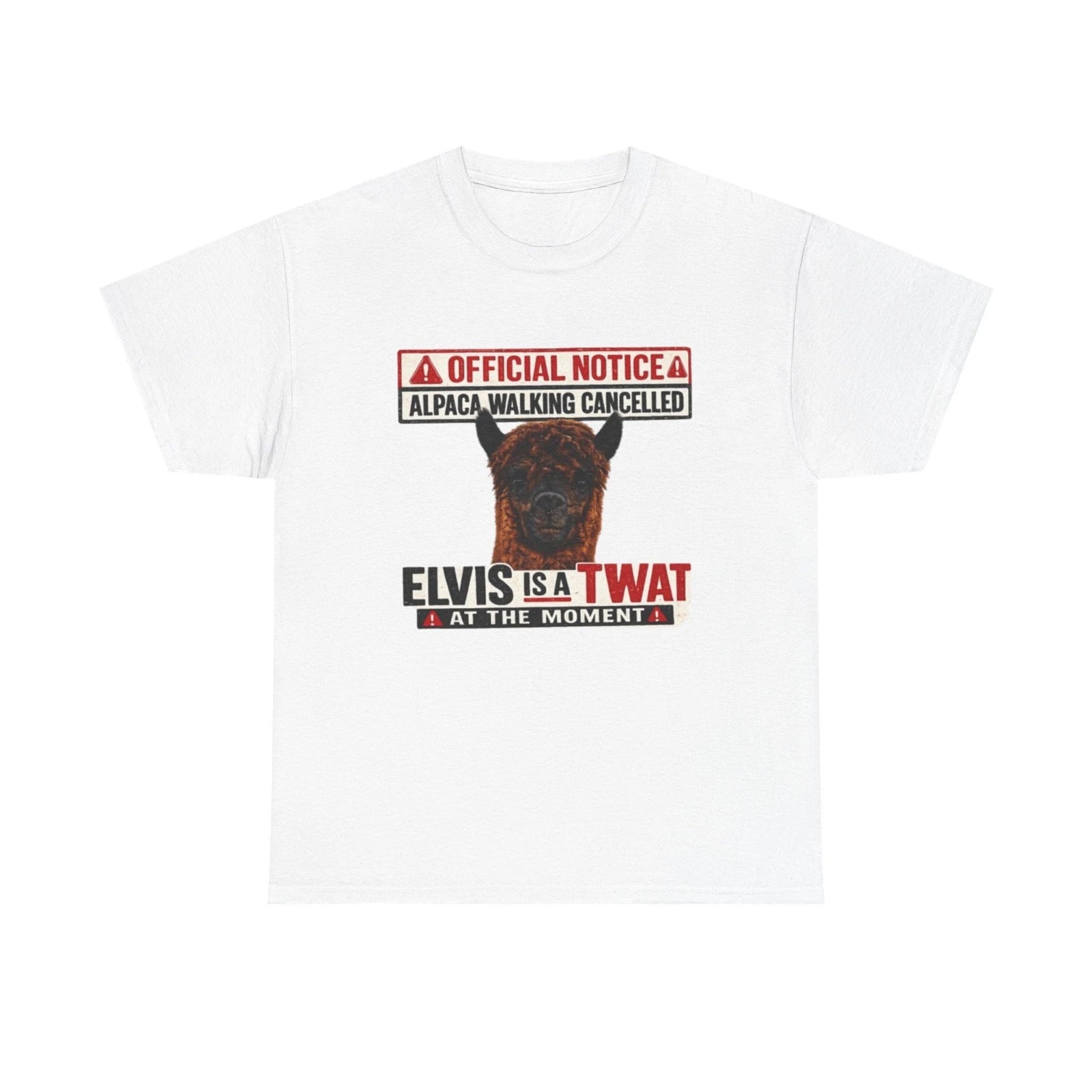Alpaca Walking Cancelled - Elvis Is A Twat T-Shirt