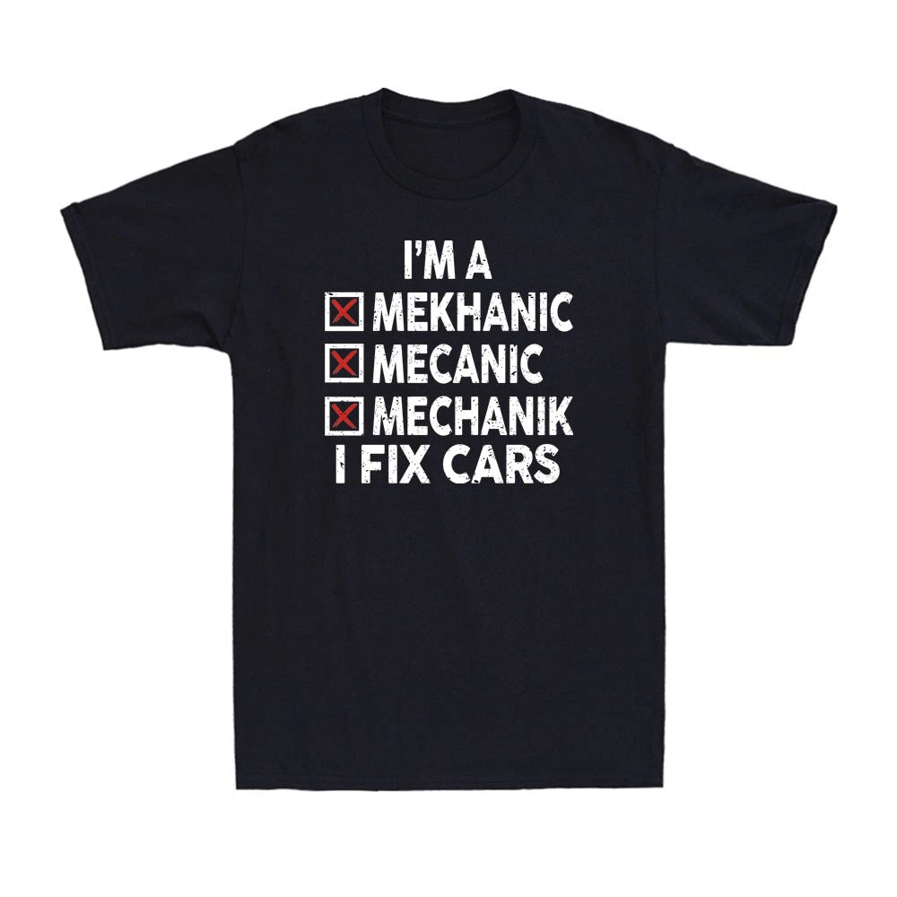 I'm A Mechanic I Fix Cars Funny Mechanic Sarcastic Joke Men's T-Shirt