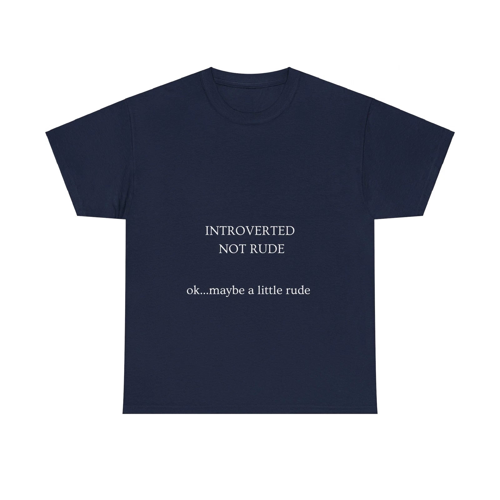 Introverted not Rude - OK Maybe a Little Rude Tshirt