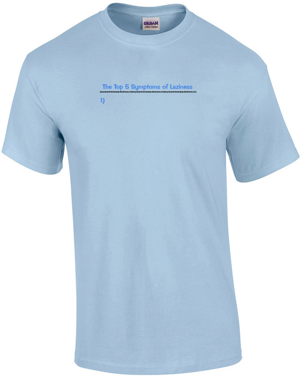 Top 5 Symptoms Of Laziness T-Shirt