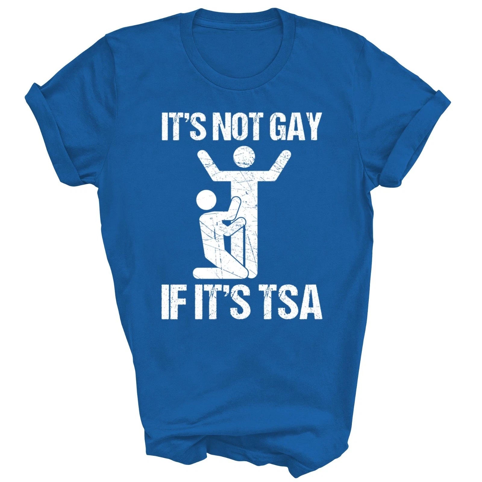 Funny It Is Not Gay If It Is Tsa Security Unisex Shirt Gift