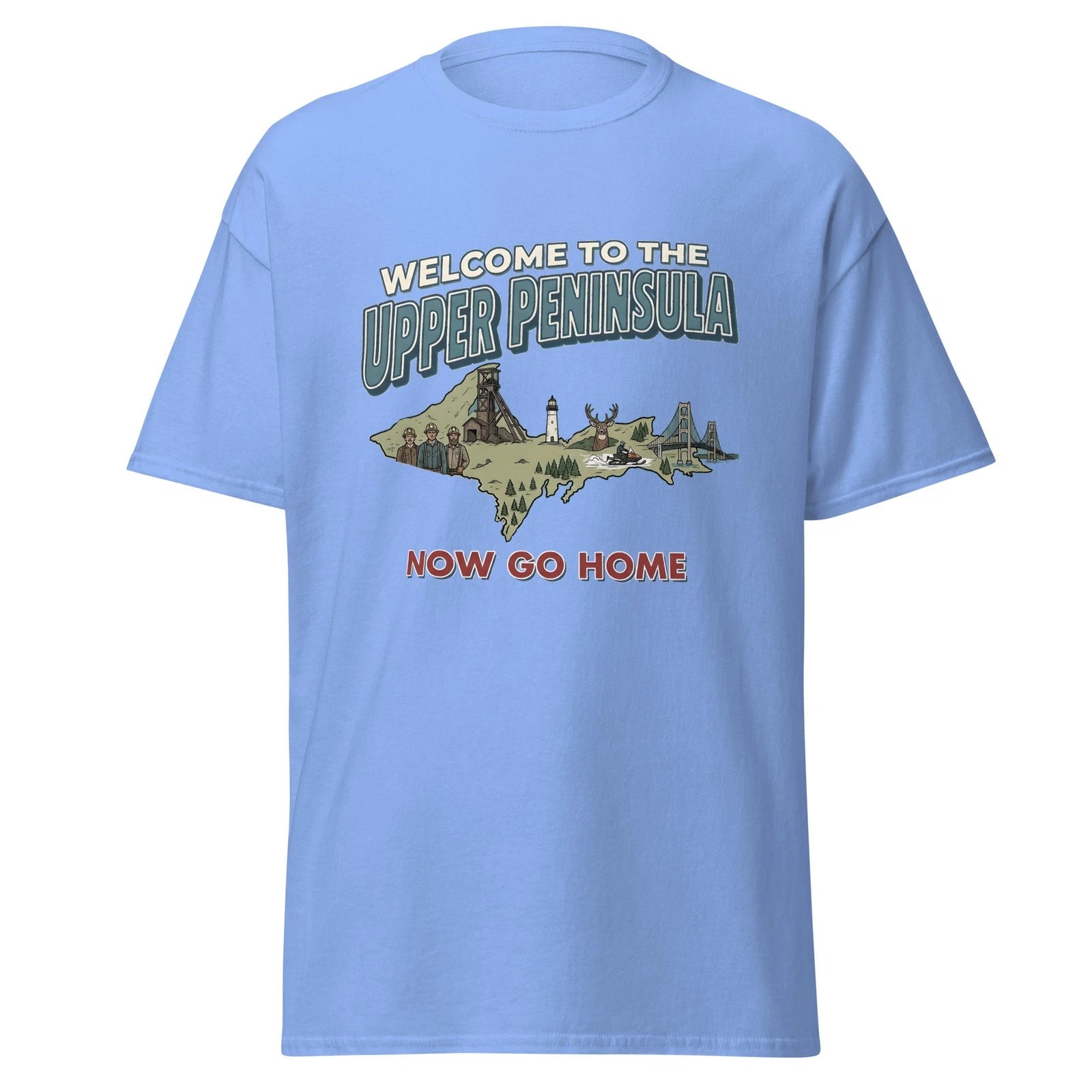 "Now Go Home" Upper Peninsula Shirt - Funny Yooper Gift - 906 Postcard Art