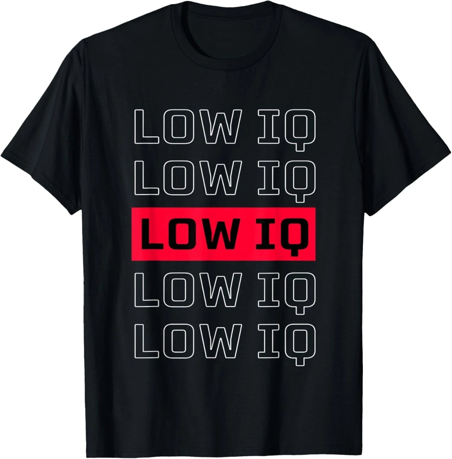 Sarcastic Quote Low IQ for Men and Women. Funny Low IQ T-Shirt